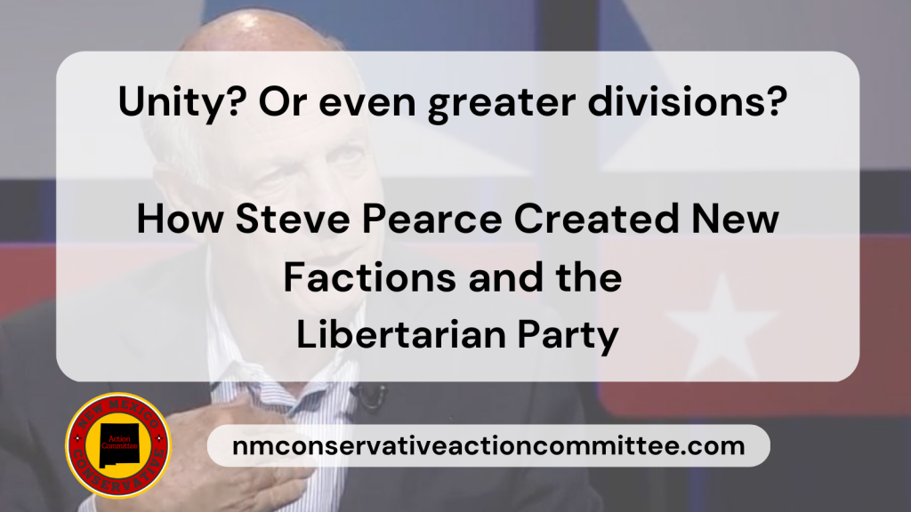How Steve Pearce Created New Factions and the Libertarian Party